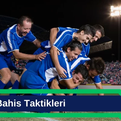 Kaçak Bahis Taktikleri