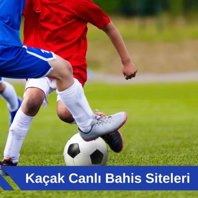 Kaçak Canlı Bahis Siteleri
