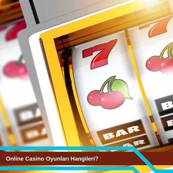 Online Casino Oyunları Hangileri